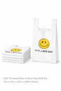 EGC Printed Have A Nice Day VCB S3 - 11in x 17in x 21in x 22M (700s)
